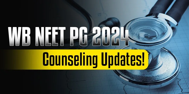 WB NEET PG 2024 Modified Schedule: Latest Updates on Round 3 & Stray Vacancy Round